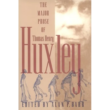 Major Prose of Thomas Henry Huxley