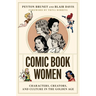 Comic Book Women: Characters, Creators, and Culture in the Golden Age