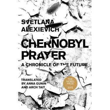 Chernobyl Prayer: A Chronicle of the Future