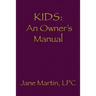 Kids: An Owner's Manual