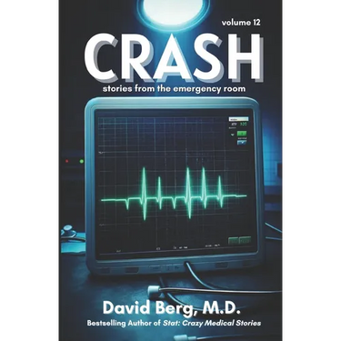 Crash: Stories From the Emergency Room: Volume 12