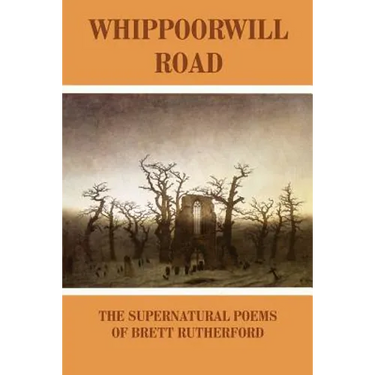 Whippoorwill Road: The Supernatural Poems