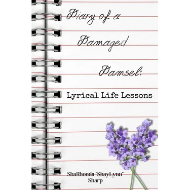 Diary of a Damaged Damsel: Lyrical Life Lessons (Second Edition): Lyrical Life Lessons