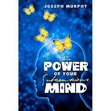 The Power of Your Subconscious Mind