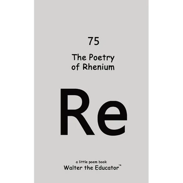 The Poetry of Rhenium