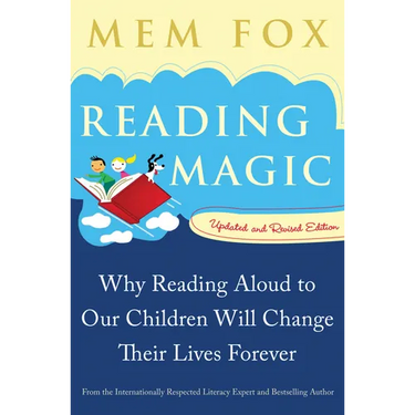 Reading Magic: Why Reading Aloud to Our Children Will Change Their Lives Forever
