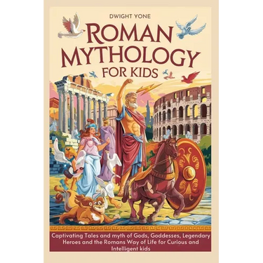 Roman Mythology for Kids: Captivating Tales and myth of Gods, Goddesses, Legendary Heroes and the Romans Way of Life for Curious and Intelligent kids