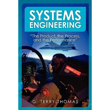 Systems Engineering "The Product, the Process, and the Performance"