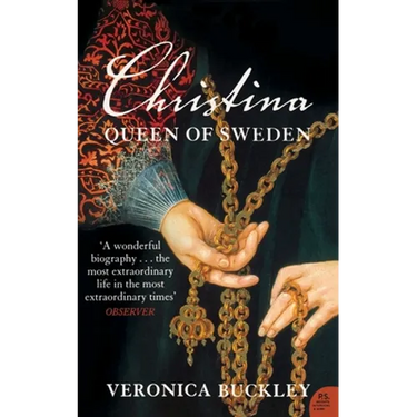 Christina Queen of Sweden: The Restless Life of a European Eccentric