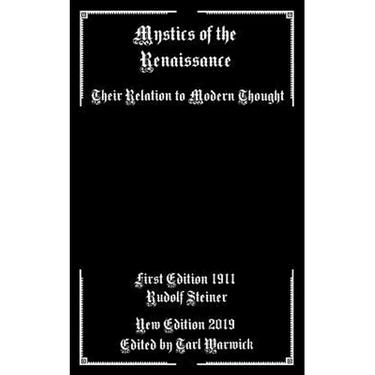 Mystics of the Renaissance: Their Relation to Modern Thought