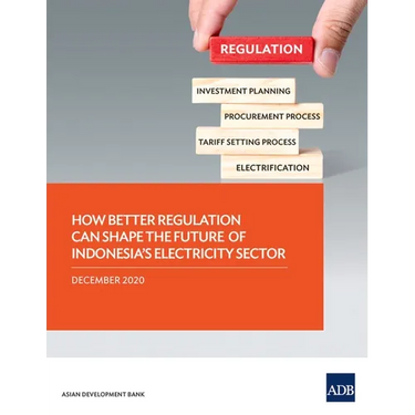 How Better Regulation Can Shape the Future of Indonesia's Electricity Sector