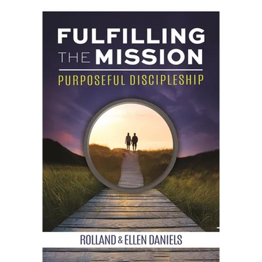 Fulfilling the Mission: Purposeful Discipleship