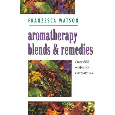 Aromatherapy, Blends and Remedies