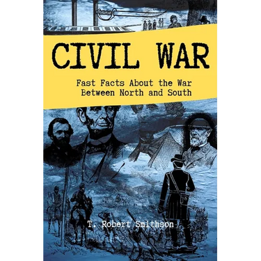 Civil War: Fast Facts About the Battle Between North and South