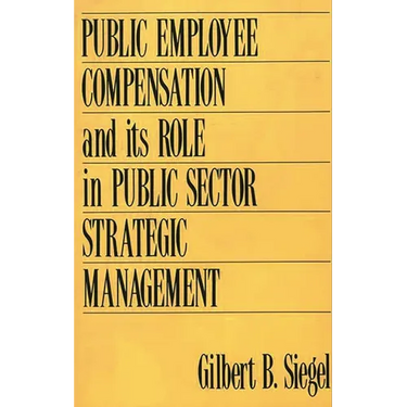 Public Employee Compensation and Its Role in Public Sector Strategic Management