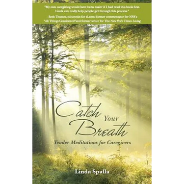 Catch Your Breath: Tender Meditations for Caregivers