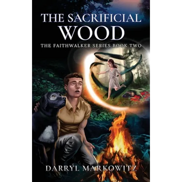 The Sacrificial Wood: The Faithwalker Series Book Two