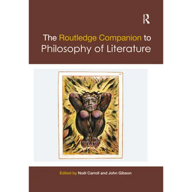 The Routledge Companion to Philosophy of Literature