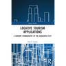 Locative Tourism Applications: A Sensory Ethnography of the Augmented City