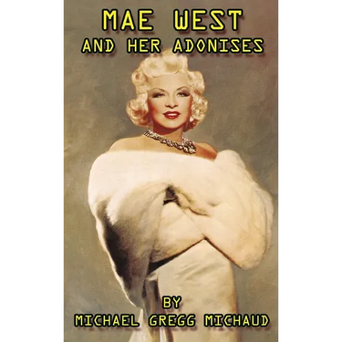 Mae West & Her Adonises (hardback)