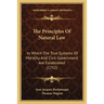 The Principles Of Natural Law: In Which The True Systems Of Morality And Civil Government Are Established (1752)