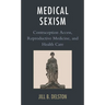 Medical Sexism: Contraception Access, Reproductive Medicine, and Health Care