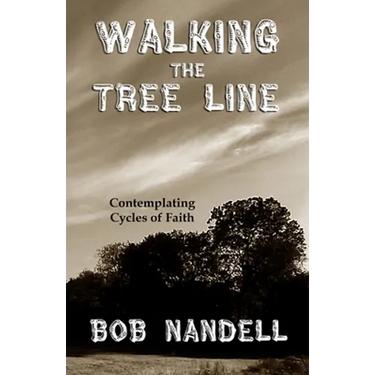 Walking the Tree Line: Contemplating Cycles of Faith