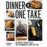 Dinner in One Take: Weeknight-Friendly Meals That Are Big on Flavor, Not Time