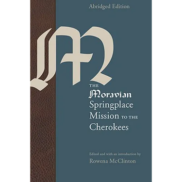 The Moravian Springplace Mission to the Cherokees