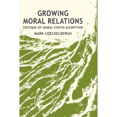 Growing Moral Relations: Critique of Moral Status Ascription