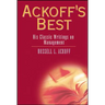Ackoff's Best: His Classic Writings on Management