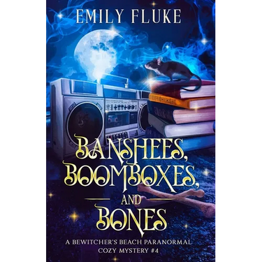 Banshees, Boomboxes, and Bones: A Bewitcher's Beach Paranormal Cozy Mystery #4