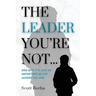The Leader You're Not...