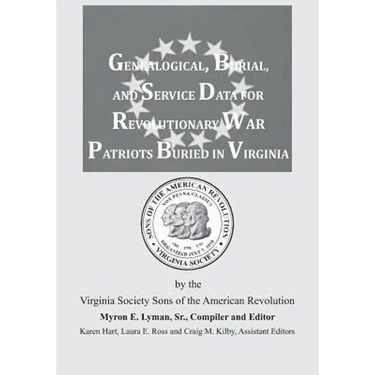 Genealogical, Burial, and Service Data for Revolutionary War Patriots Buried in Virginia