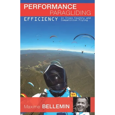 Performance Paragliding - Efficiency in Cross-Country and Competition Flying