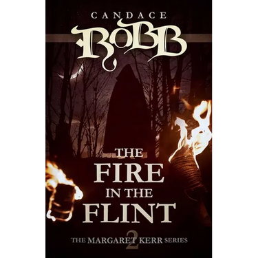 The Fire in the Flint: The Margaret Kerr Series - Book Two