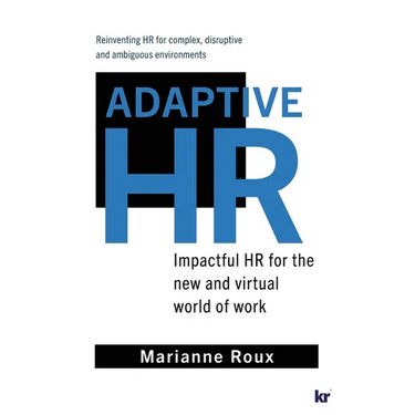Adaptive HR: Impactful HR for the New and Virtual World of Work
