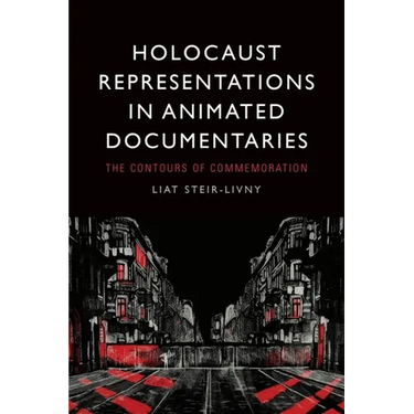 Holocaust Representations in Animated Documentaries: The Contours of Commemoration