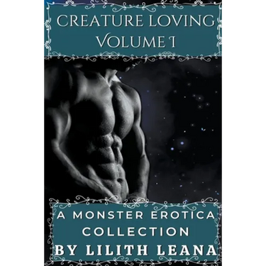 Creature Loving Volume 1: A Monster Erotica Collection