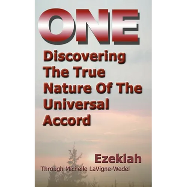 One: Discovering the True Nature of the Universal Accord