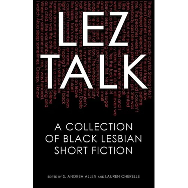 Lez Talk: A Collection of Black Lesbian Short Fiction
