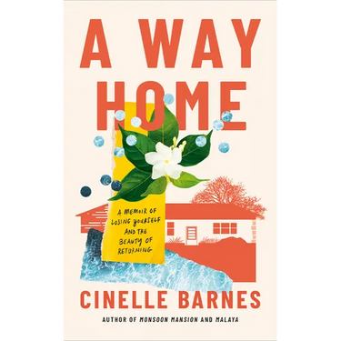 A Way Home: A Memoir of Losing Yourself, and the Beauty of Returning