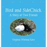 Bird and SideChick: A Story of Two Friends