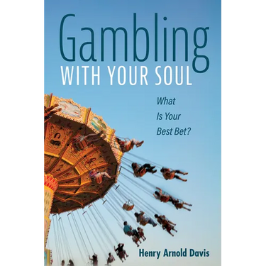 Gambling with Your Soul: What Is Your Best Bet?