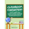 Classroom management - Teaching technique Secrets for effective teaching success includes exercises for teachers to maintain a well behaved and educat