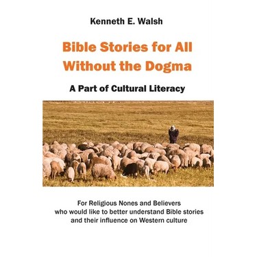 Bible Stories For All Without the Dogma: A Part of Cultural Literacy