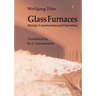 Glass Furnaces: Design, Construction and Operation