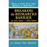 Breaking the Bismarks Barrier: Volume 6: July 1942-May 1944