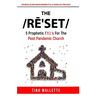 The Reset: 5 Prophetic F.Y.I.'s For The Post Pandemic Church
