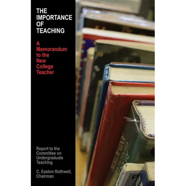 The Importance of Teaching: A Memorandum to the New College Teacher